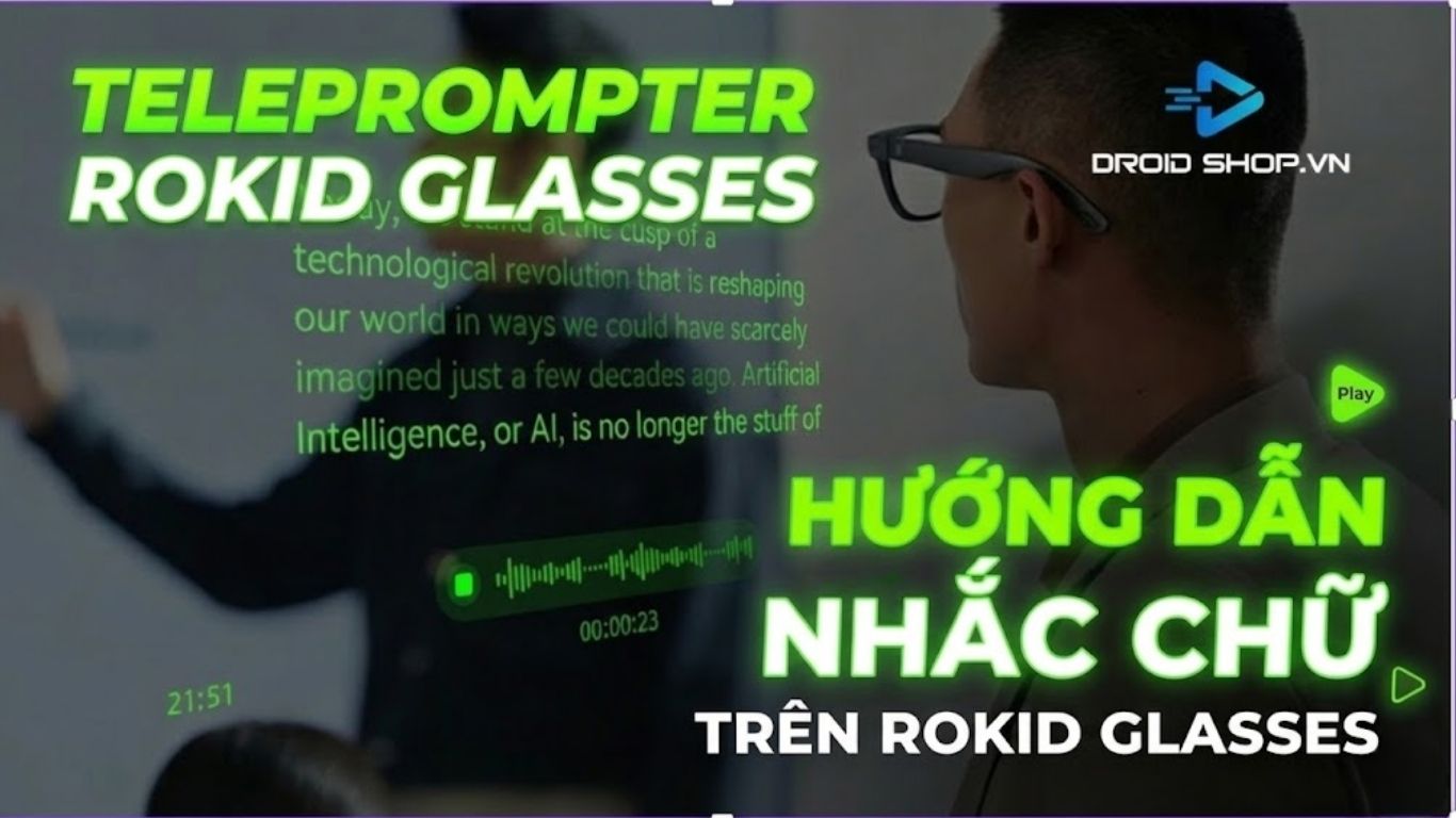 Sử Dụng Tính Năng Nhắc Chữ Teleprompter Trên Rokid Glasses