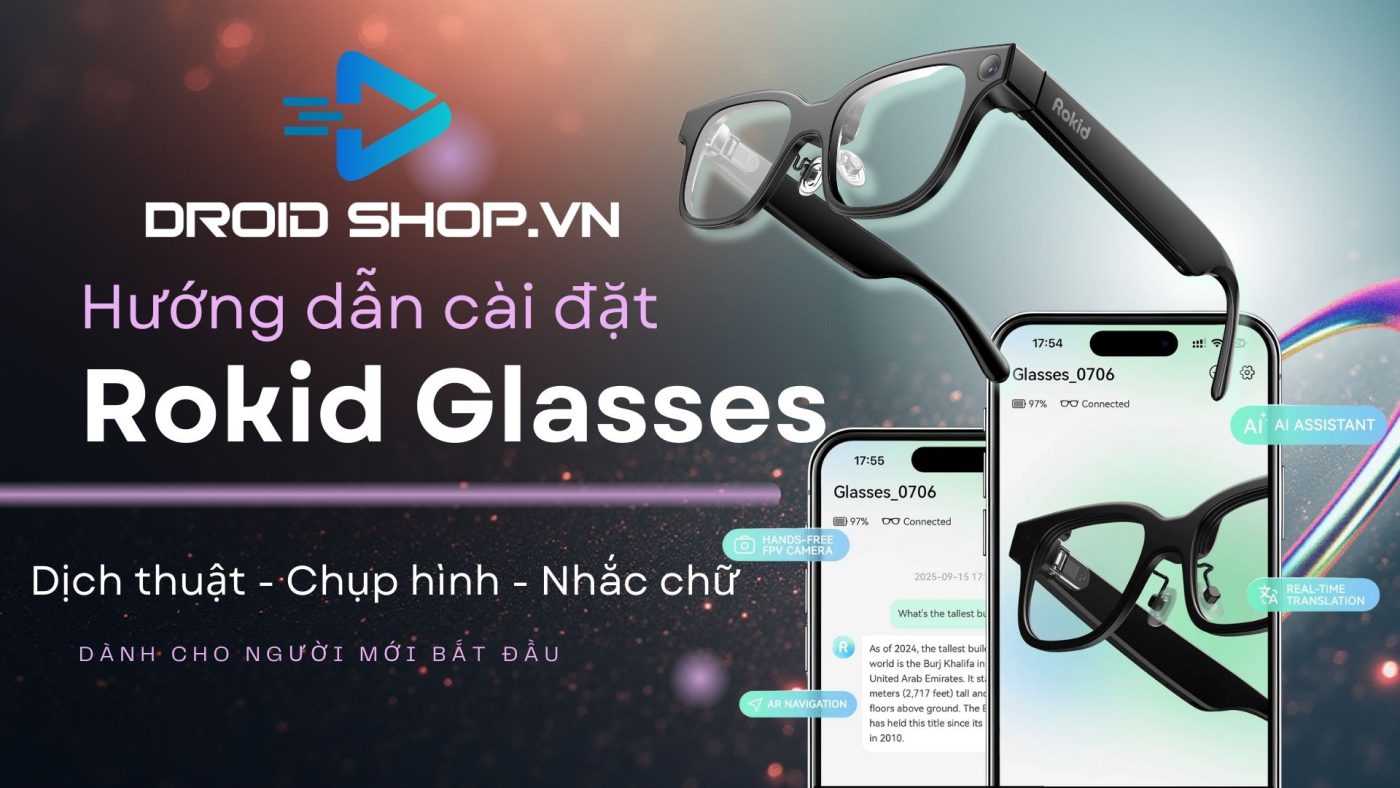 Hướng Dẫn Cài đặt Kính Rokid Glasses
