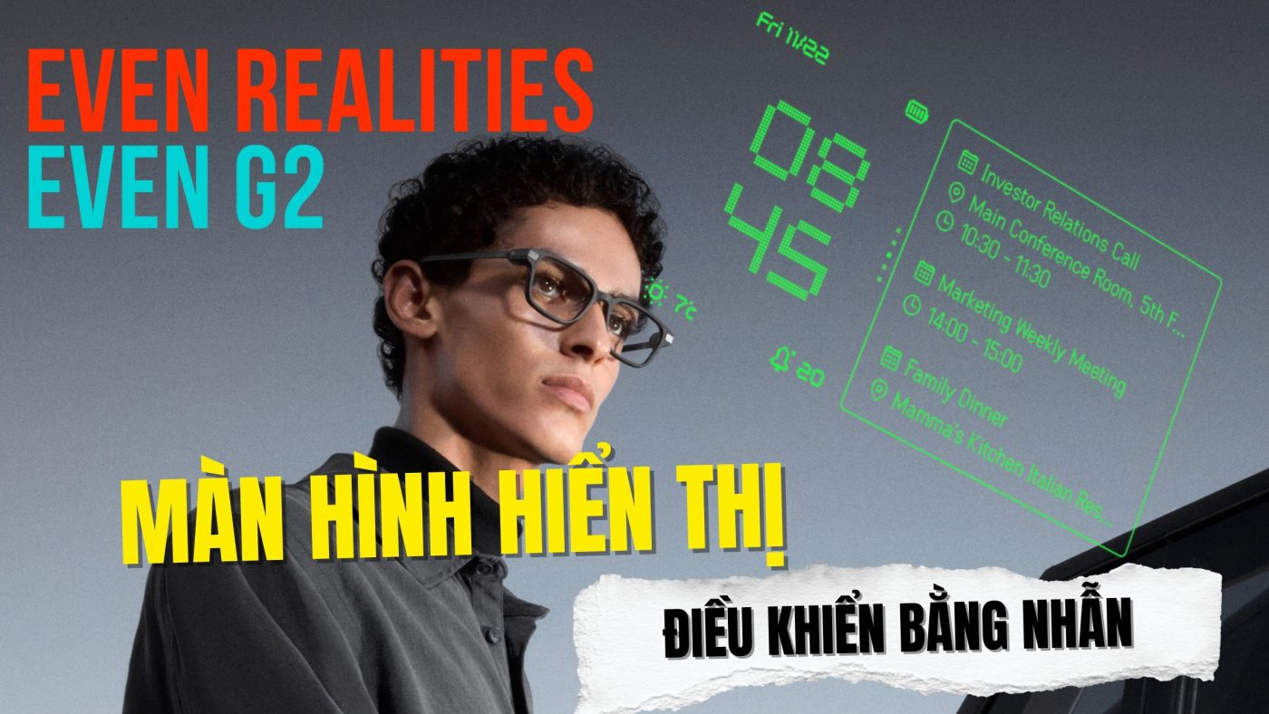 Kính Thông Minh Even Realities Even G2