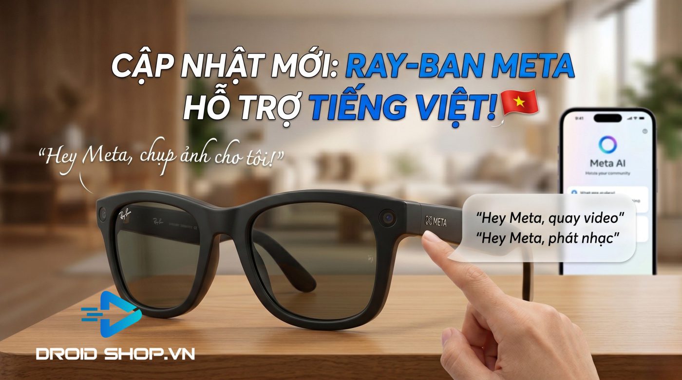 Kính Ray Ban Meta đã Có Thể Ra Lệnh Bằng Tiếng Việt