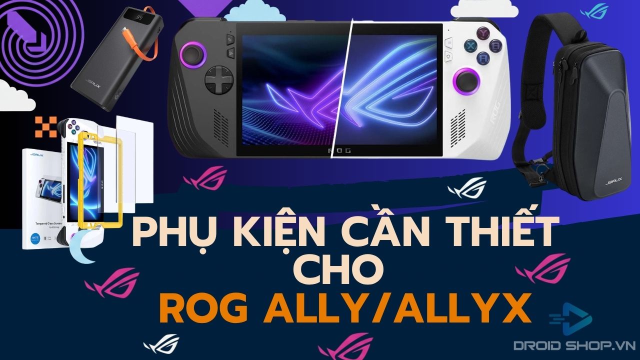 Phụ Kiện Cần Thiết Cho Rog Ally Và Ally X