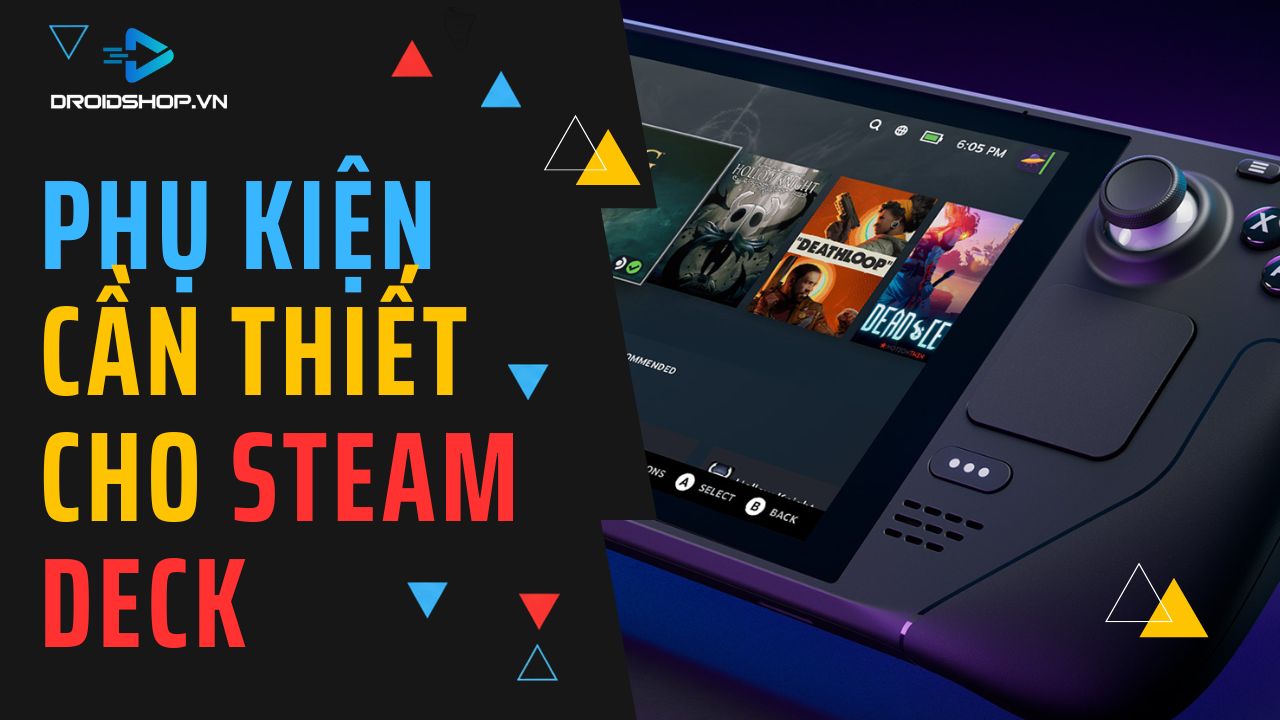 Phụ Kiện Cần Thiết Cho Steam Deck